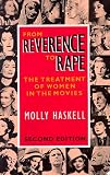 From Reverence to Rape: The Treatment of Women in the Movies