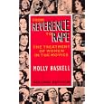 From Reverence to Rape: The Treatment of Women in the Movies by  Molly Haskell