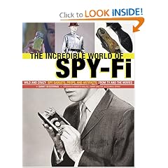 The incredible World of Spy-fi: Wild and Crazy Spy Gadgets, Props, and Artifacts from TV and the Movies (Paperback) thumbnail