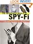 The Incredible World Of Spy-Fi: Wild and Crazy Spy Gadgets, Props, and Artifacts from TV and the Movies