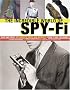 The Incredible World Of Spy-Fi: Wild and Crazy Spy Gadgets, Props, and Artifacts from TV and the Movies