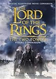 The Two Towers Visual Companion: The Official Illustrated Movie Companion (The Lord of the Rings)