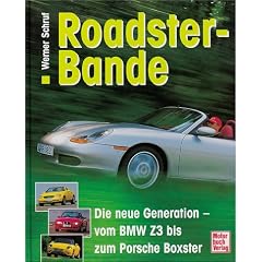 Roadster- Bande. Die neue Generation - vom BMW Z3 zum Porsche Boxster
