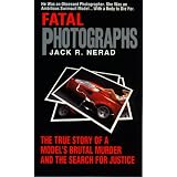 Fatal Photographs (True Crime) by Jack R. Nerad