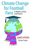 Climate change for football fans : a matter of life and death