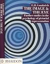 The Image and the Eye: Further Studies in the Psychology of Pictorial ...