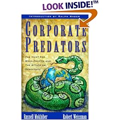 Corporate Predators: The Hunt for Mega-Profits and the Attack on Democracy