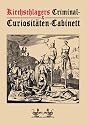 Kirchschlagers Criminal & Curiosit&auml;ten-Cabinett 1