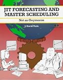 JIT Forecasting and Master Scheduling (Crisp Fifty-Minute Series)