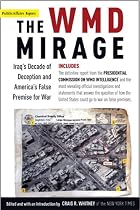 The WMD Mirage: Iraq's Decade of Deception and America's False Premise for War (Publicaffairs Reports)