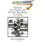 Click here to buy Women, the Family, and Peasant Revolution in China by Kay Ann Johnson.