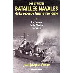 Les Grandes Batailles de la Seconde Guerre mondiale, tome 1 : Le Drame de la Marine fran�aise