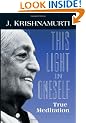 This Light in Oneself: True Meditation