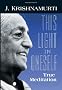 This Light in Oneself: True Meditation