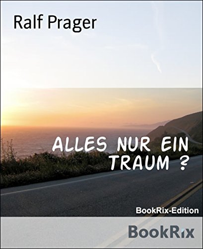 Alles nur ein Traum ?: Eine Erzählung (German Edition)