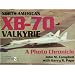 North American XB-70 Valkyrie: A Photo Chronicle (Schiffer Military Aviation History)