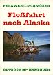 Flo�fahrt nach Alaska