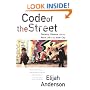 Code of the Street: Decency, Violence, and the Moral Life of the Inner City