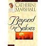 Beyond Ourselves (Catherine Marshall Library)