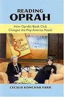 Reading Oprah: How Oprah's Book Club Changed the Way America Reads