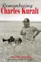 Remembering Charles Kuralt