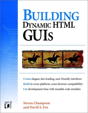 Dynamic HTML GUIs by Steven ChampeonDavid S. Fox
