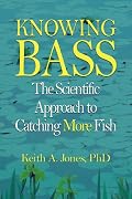 Knowing Bass: The Scientific Approach to Catching More Fish