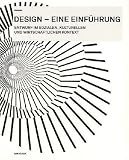 Design - Eine Einf�hrung: Entwurf im Sozialen, Kulturellen und Wirtschaftlichen Kontext - Beat Schneider