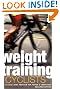 Weight Training for Cyclists: A Total Body Program for Power & Endurance