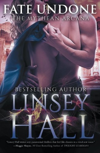 Fate Undone (The Mythean Arcana) (Volume 5) by Linsey Hall (2015-05-26)