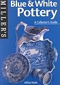 Miller's Collector's Guide: Blue and White Pottery
