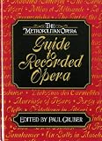 The Metropolitan Opera Guide to Recorded Opera