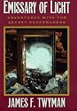Emissary of Light: My Adventures With the Secret Peacemakers