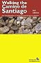 Walking the Camino De Santiago: From St-Jean-Pied-de-Port to Santiago De Compostela and on to Finisterre