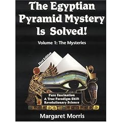 The Egyptian Pyramid Mystery Is Solved!: Volume 1: The Mysteries