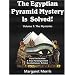 The Egyptian Pyramid Mystery Is Solved!: Volume 1: The Mysteries