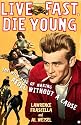 Live Fast, Die Young: The Wild Ride of Making Rebel Without a Cause