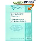 Click here to buy Computational Chemistry (Oxford Chemistry Primers, 29) by  Guy H. Grant and W. Graham Richards.