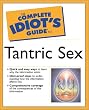 The Complete Idiot's Guide to Tantric Sex