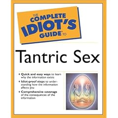The Complete Idiot's Guide to Tantric Sex