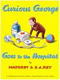 Curious George Goes to the Hospital (Curious George)