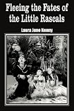  : Fleeing the Fates of the Little Rascals