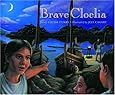 Brave Cloelia: Retold from the Account in The History of Early Rome by the Roman Historian Titus Livius