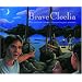 Brave Cloelia: Retold from the Account in The History of Early Rome by the Roman Historian Titus Livius