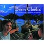 Brave Cloelia: Retold from the Account in The History of Early Rome by the Roman Historian Titus Livius