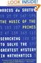 The Music of the Primes: Searching to Solve the Greatest Mystery in Mathematics