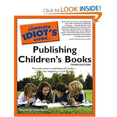 The Complete Idiot's Guide to Publishing Children's Books, 3rd Edition