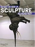 Qu est-ce-que la sculpture aujourd hui ? (French Edition)