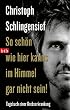 So sch�n wie hier kanns im Himmel gar nicht sein: Tagebuch einer Krebserkrankung