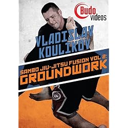 Sambo Jiu-jitsu Fusion Vol 2: Ground Work by Vladislav Koulikov